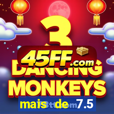 mais de 7.5 escanteios o que significa